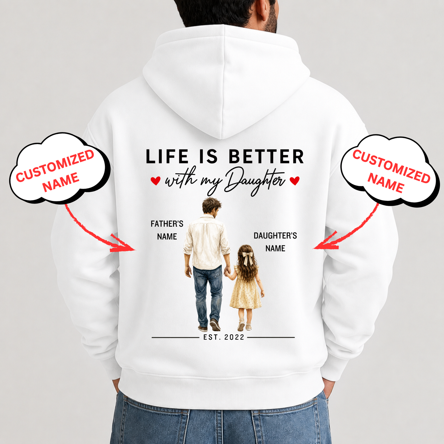 CUSTOMIZED-LIFE IS BETTER WITH MY DAUGHTER (FATHER DAUGHTER) PREMIUM HOODIE BACK PRINT