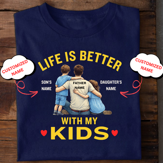 CUSTOMIZED-LIFE IS BETTER WITH MY KIDS (FATHER) CLASSIC T-SHIRT