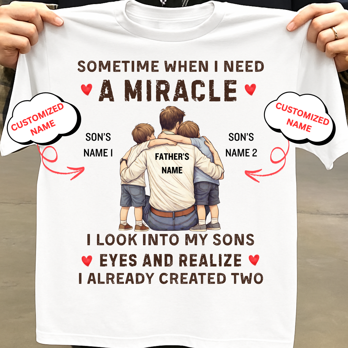 CUSTOMIZED-I ALREADY CREATED TWO MIRACLE SONS (FATHER) CLASSIC T-SHIRT