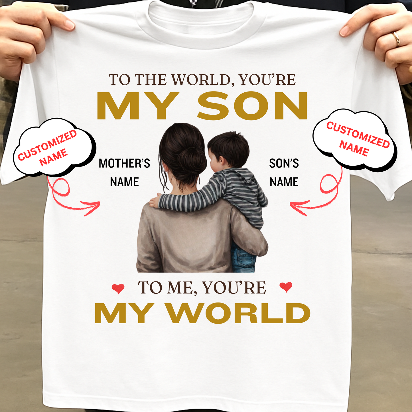 CUSTOMIZED-MY SON, MY WORLD (MOTHER) CLASSIC T-SHIRT