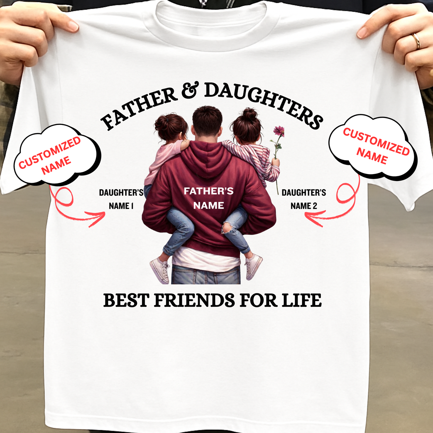 CUSTOMIZED- FATHER & DAUGHTERS BEST FRIENDS FOR LIFE CLASSIC T-SHIRT