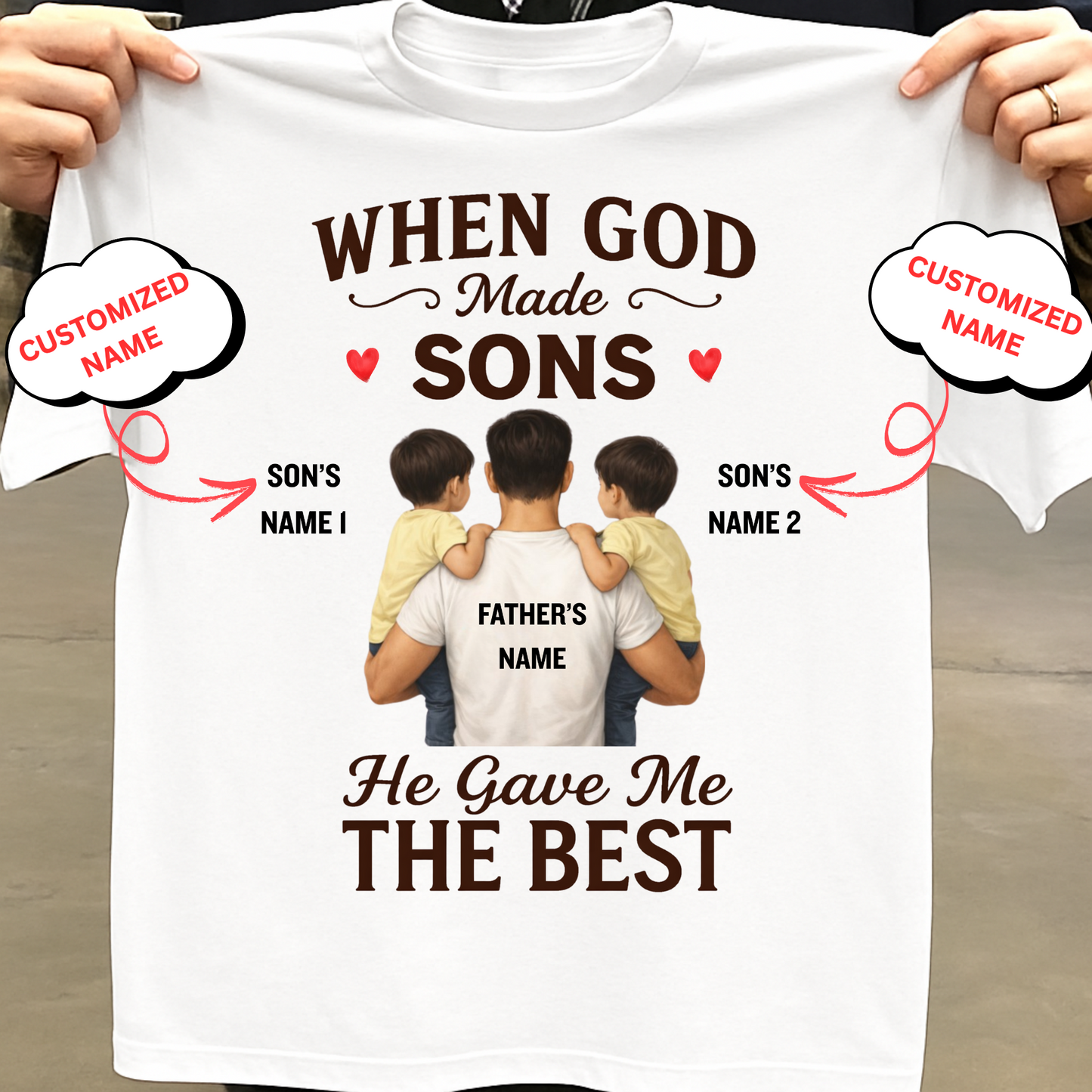 CUSTOMIZED-HE GAVE ME THE BEST SONS (FATHER) CLASSIC T-SHIRT