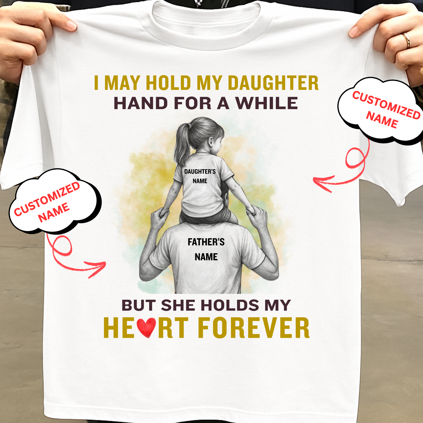 CUSTOMIZED-HOLDS MY HEART FOREVER (FATHER-DAUGHTER) CLASSIC T-SHIRT