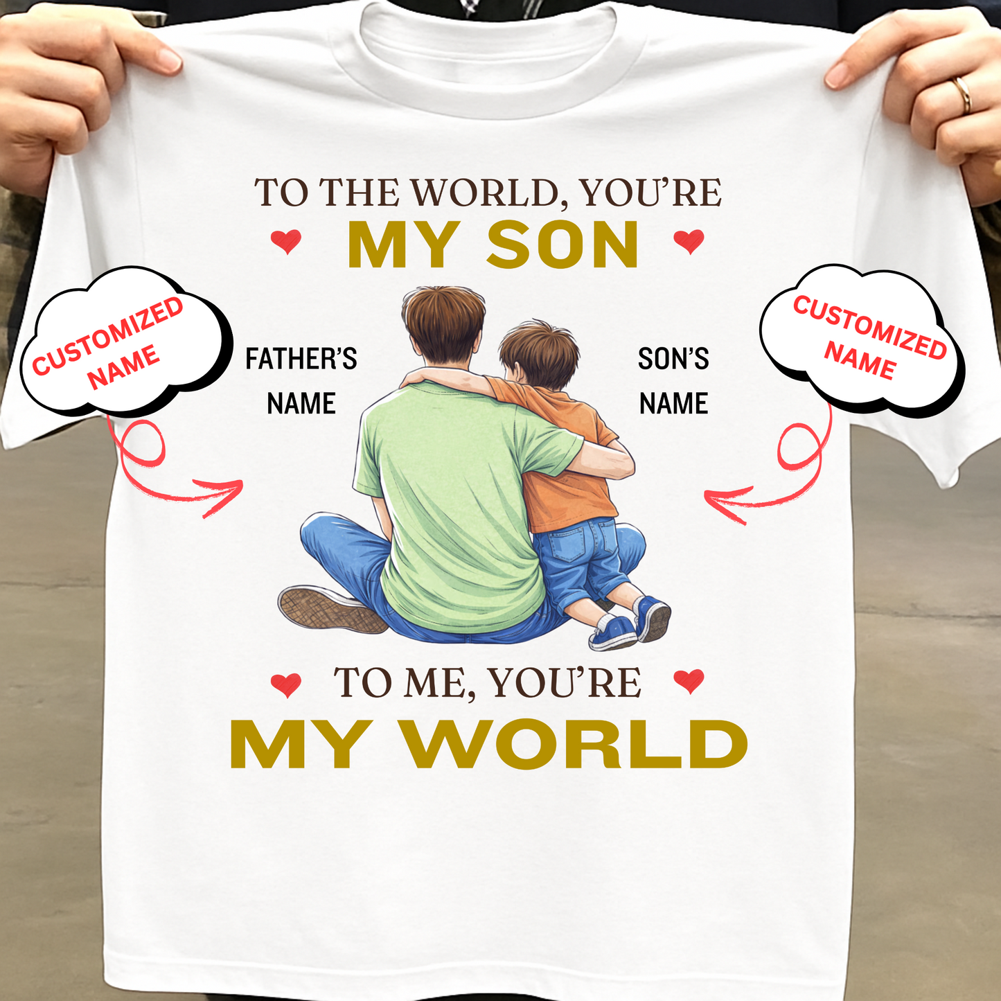 CUSTOMIZED-MY WORLD, MY SON (FATHER) CLASSIC T-SHIRT