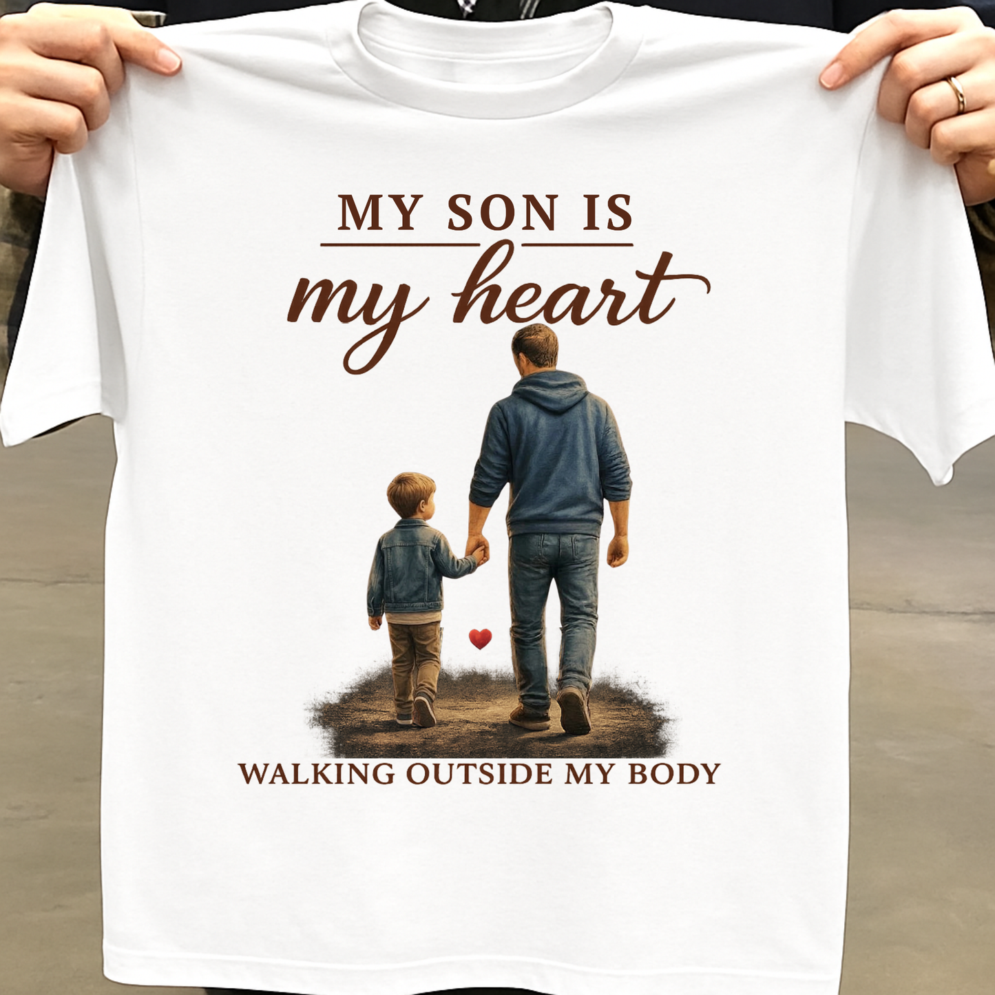 MY SON IS MY HEART WALKING OUTSIDE MY BODY (FATHER & SON) CLASSIC T-SHIRT
