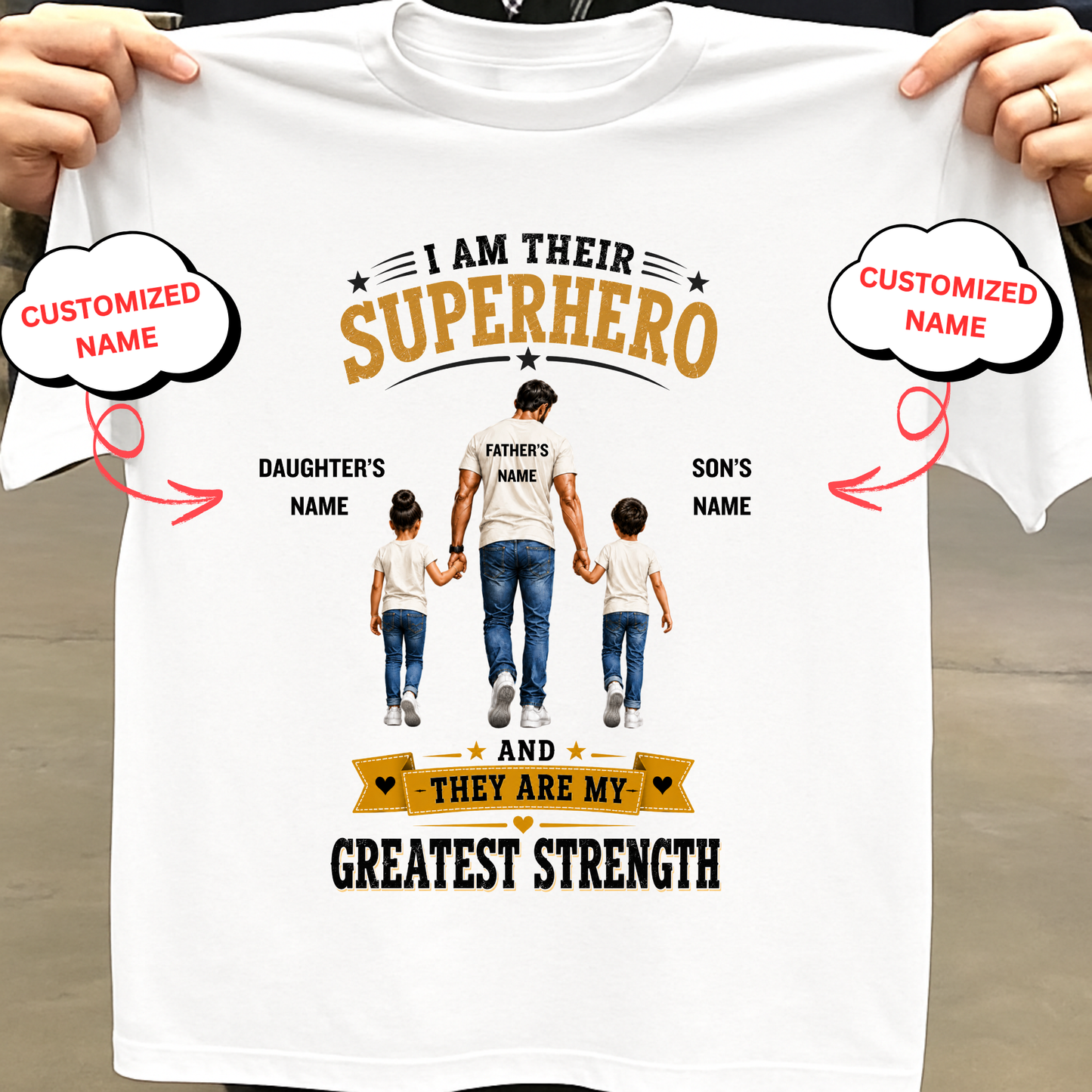 CUSTOMIZED-I AM THEIR SUPERHERO, THEY ARE MY GREATEST STRENGTH (DAD WITH DAUGHTER & SON) CLASSIC T-SHIRT