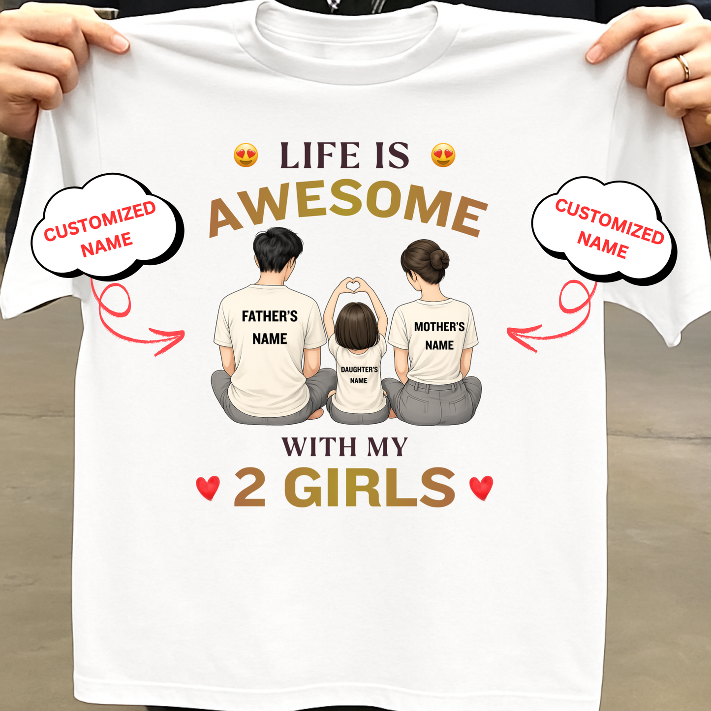 CUSTOMIZED-LIFE IS AWESOME WITH MY 2 GIRLS (FATHER & MOTHER WITH DAUGHTER) CLASSIC T-SHIRT