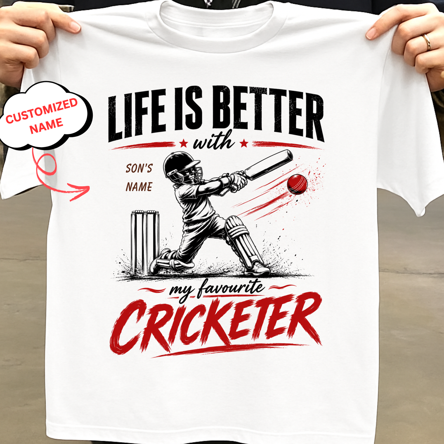 CUSTOMIZED-LIFE IS BETTER WITH MY FAVOURITE CRICKETER (FOR SON T-SHIRT)