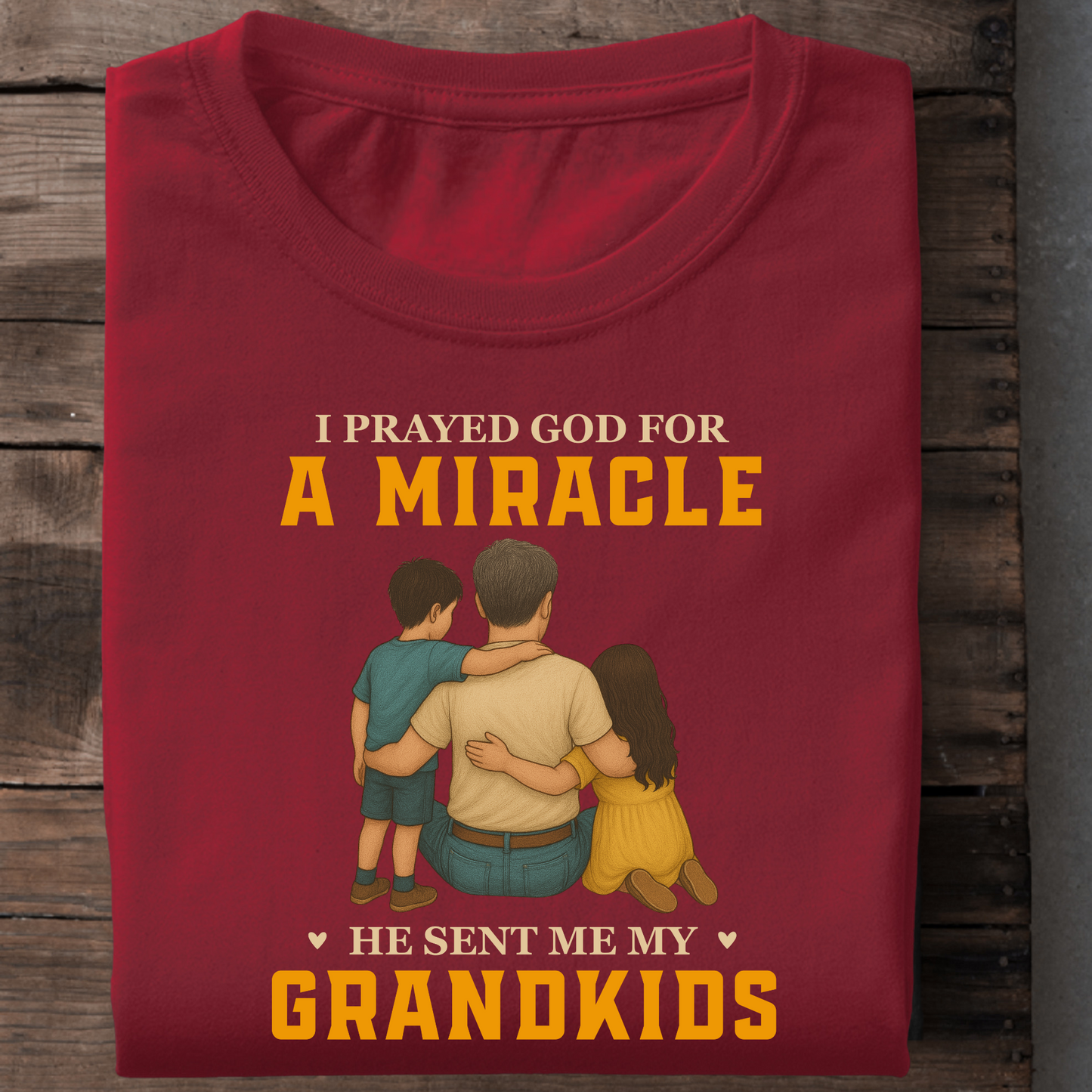 I PRAYED GOD FOR A MIRACLE HE SENT ME MY GRANDKIDS CLASSIC T-SHIRT