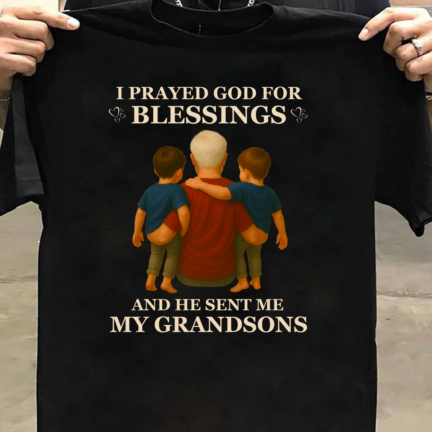 I PRAYED GOD FOR BLESSINGs, HE SENT ME MY GRANDSONS CLASSIC T-SHIRT