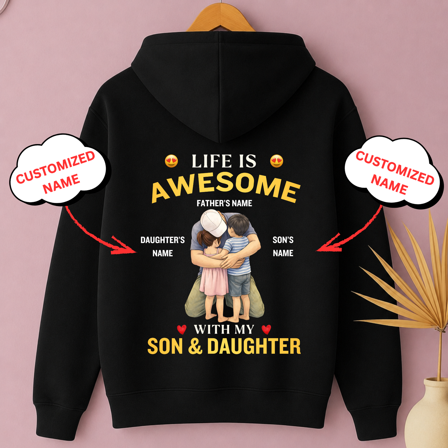 CUSTOMIZED-LIFE IS AWESOME WITH MY SON AND DAUGHTER (FATHER & KIDS) PREMIUM HOODIE BACK PRINT