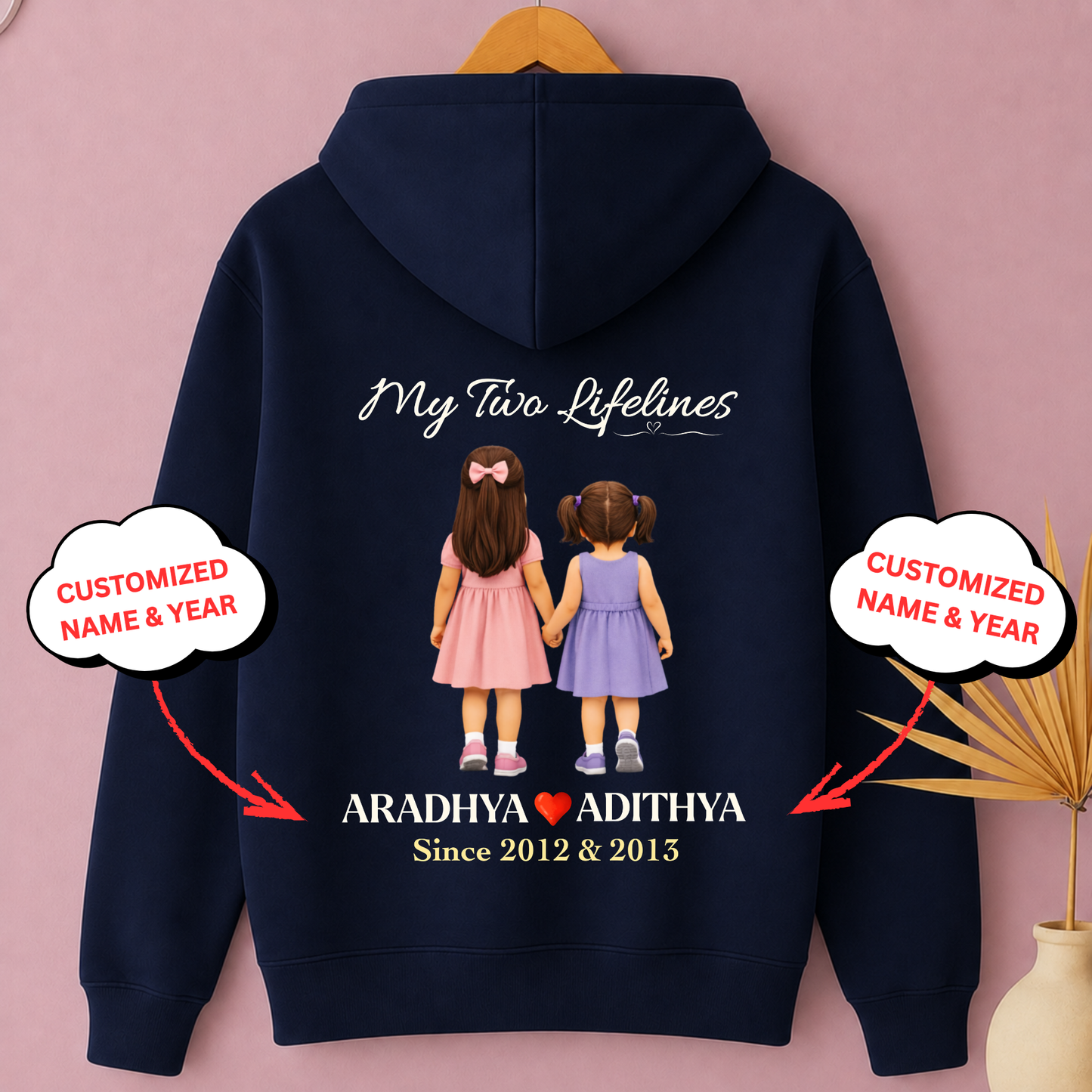 CUSTOMIZED-MY TWO LIFELINES (TWO DAUGHTERS) PREMIUM HOODIE BACK PRINT