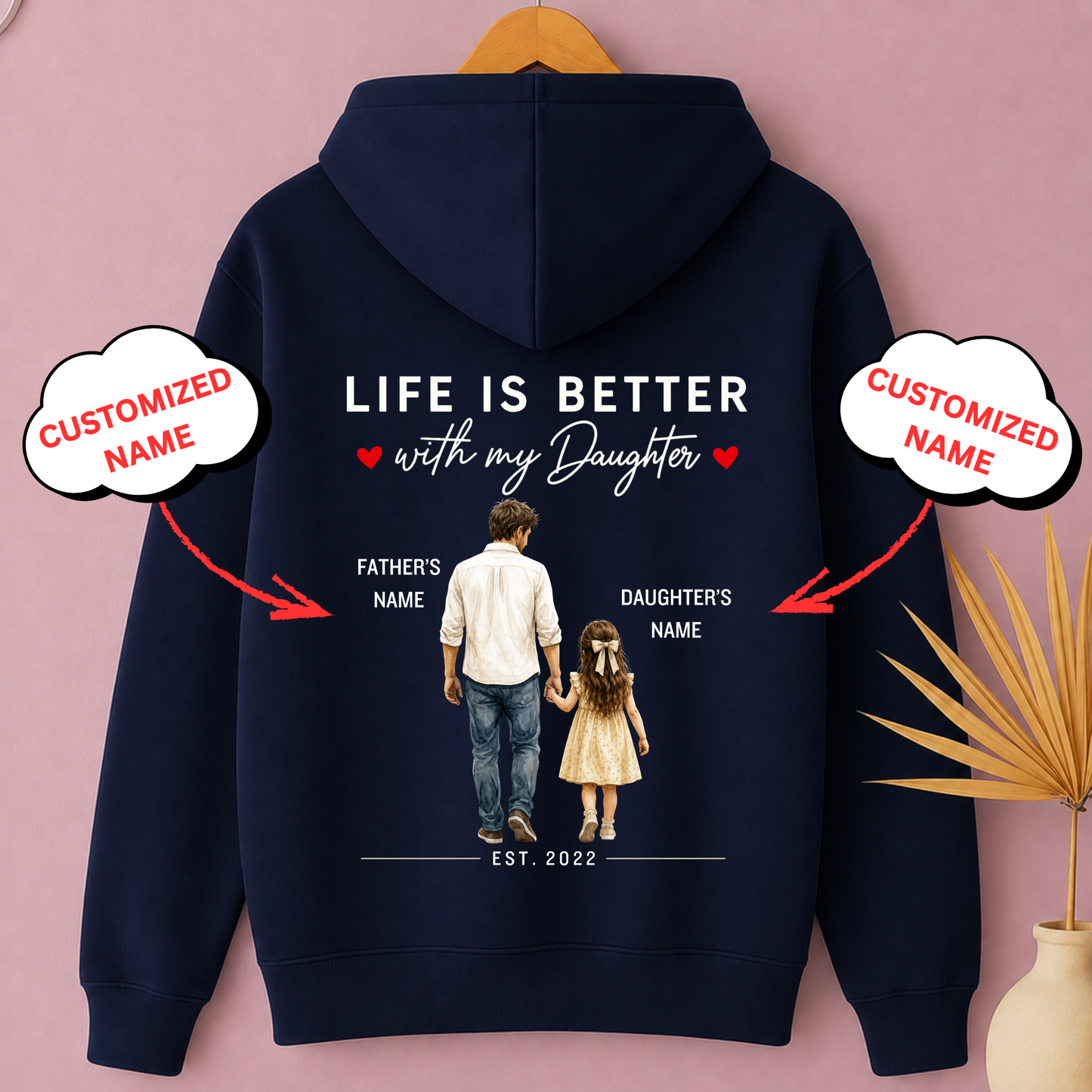 CUSTOMIZED-LIFE IS BETTER WITH MY DAUGHTER (FATHER DAUGHTER) PREMIUM HOODIE BACK PRINT