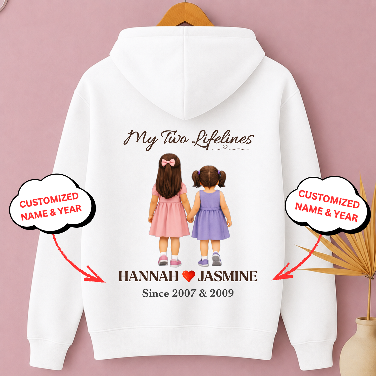 CUSTOMIZED-MY TWO LIFELINES (TWO DAUGHTERS) PREMIUM HOODIE BACK PRINT