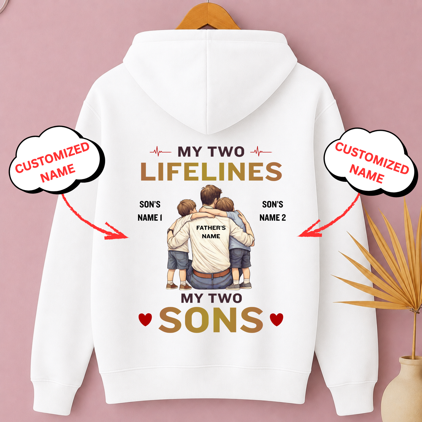 CUSTOMIZED-MY TWO LIFELINES (FATHER & SONS) PREMIUM HOODIE BACK PRINT