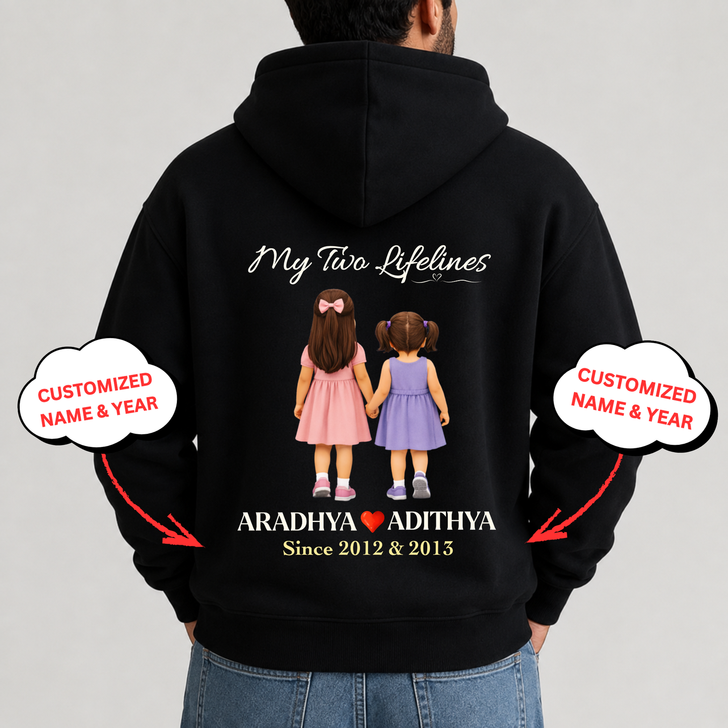 CUSTOMIZED-MY TWO LIFELINES (TWO DAUGHTERS) PREMIUM HOODIE BACK PRINT