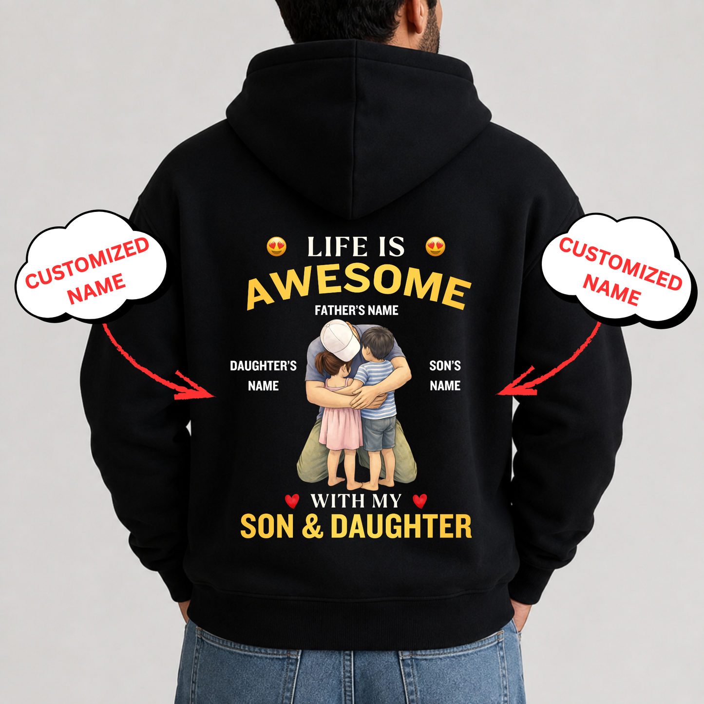 CUSTOMIZED-LIFE IS AWESOME WITH MY SON AND DAUGHTER (FATHER & KIDS) PREMIUM HOODIE BACK PRINT