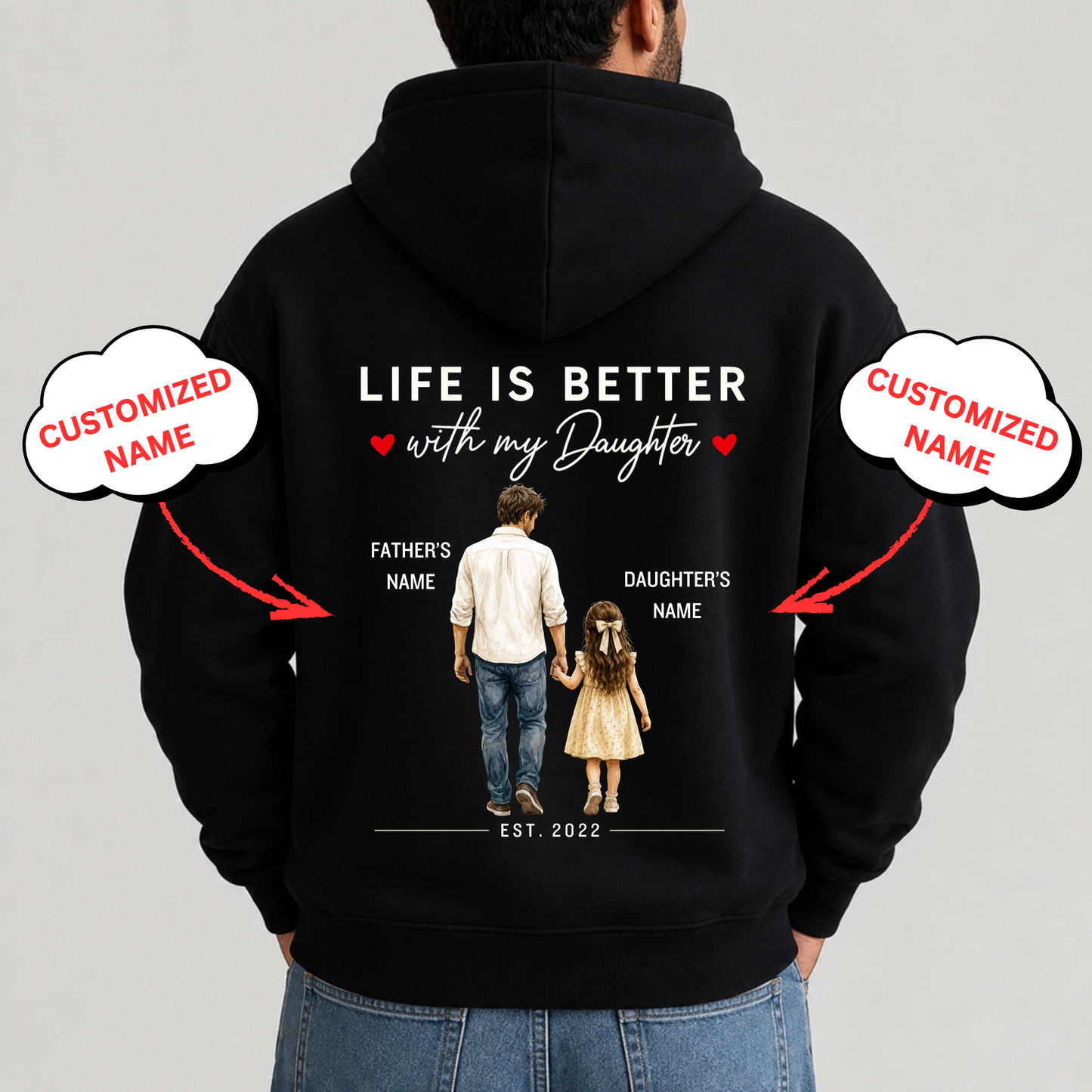 CUSTOMIZED-LIFE IS BETTER WITH MY DAUGHTER (FATHER DAUGHTER) PREMIUM HOODIE BACK PRINT
