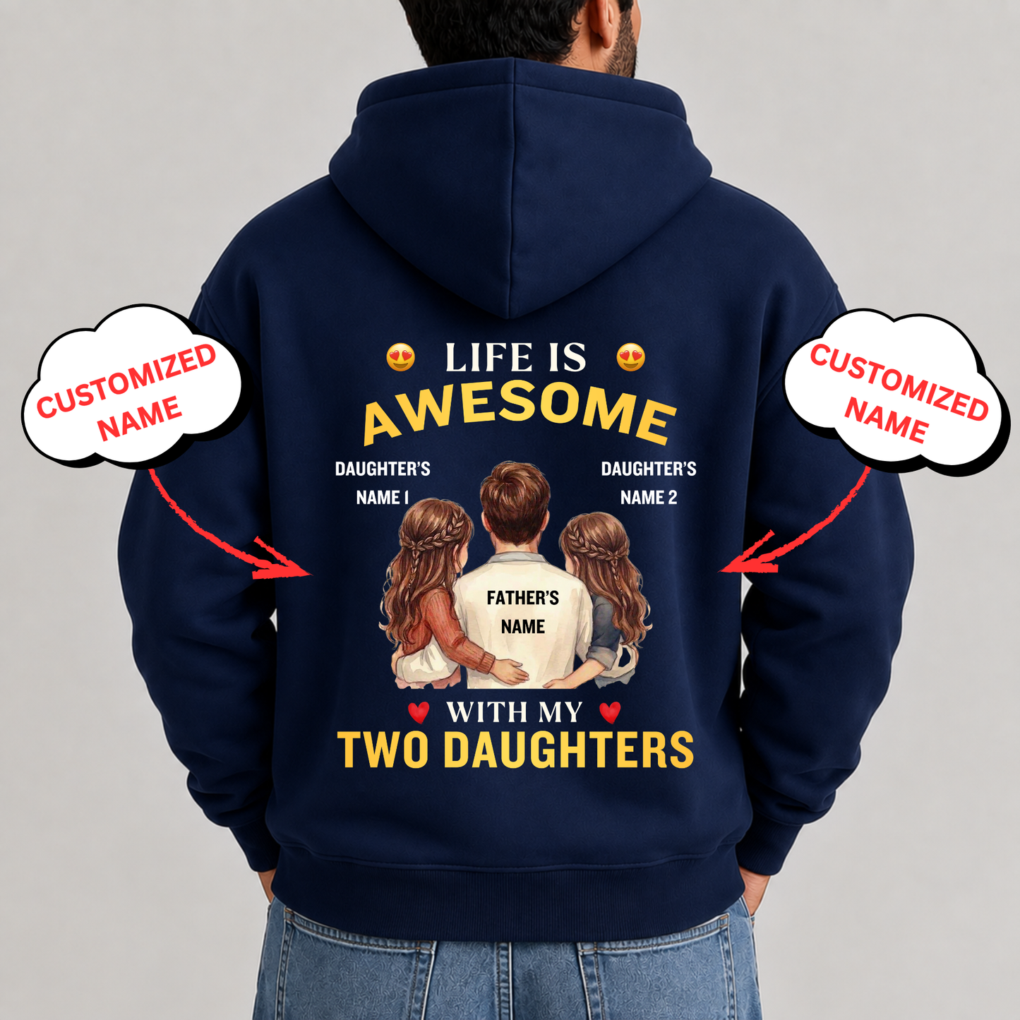CUSTOMIZED-LIFE IS AWESOME WITH MY TWO DAUGHTERS (FATHER & DAUGHTERS) PREMIUM HOODIE BACK PRINT