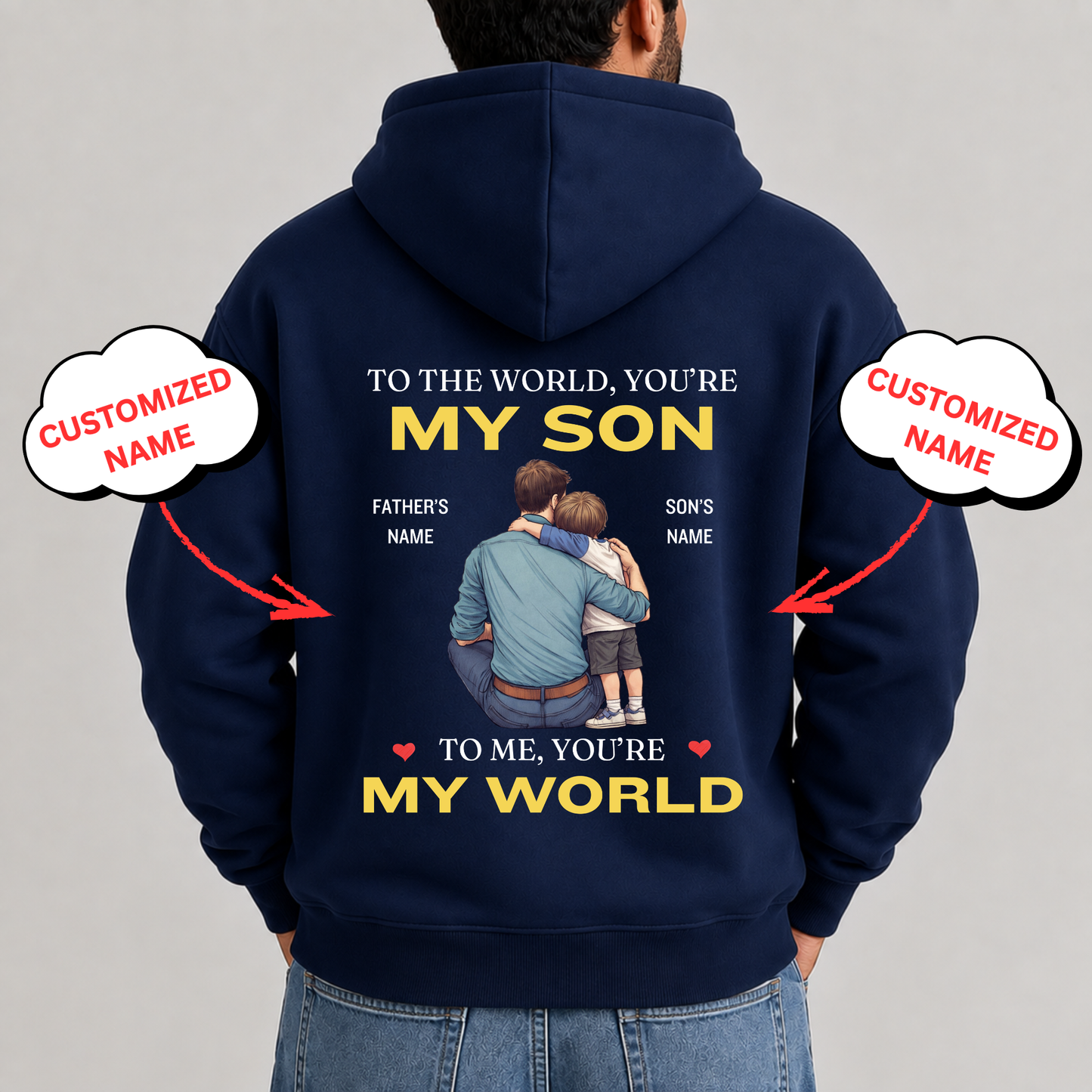 CUSTOMIZED-YOU'RE MY WORLD (FATHER & SON) PREMIUM HOODIE BACK PRINT