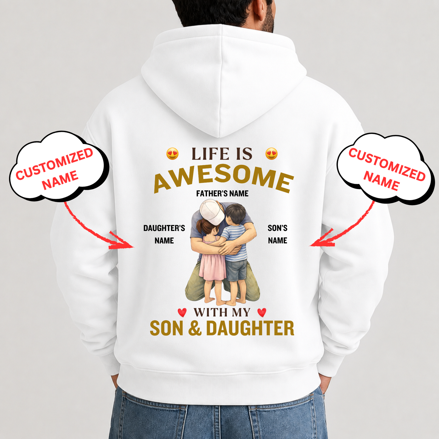 CUSTOMIZED-LIFE IS AWESOME WITH MY SON AND DAUGHTER (FATHER & KIDS) PREMIUM HOODIE BACK PRINT