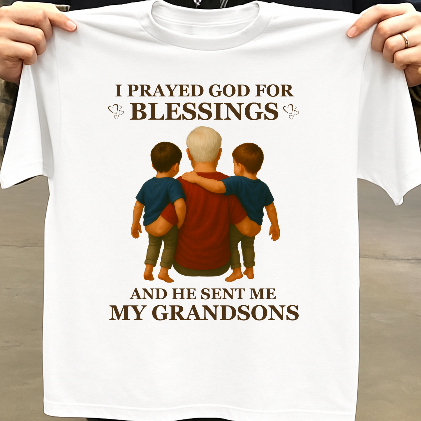 I PRAYED GOD FOR BLESSINGs, HE SENT ME MY GRANDSONS CLASSIC T-SHIRT