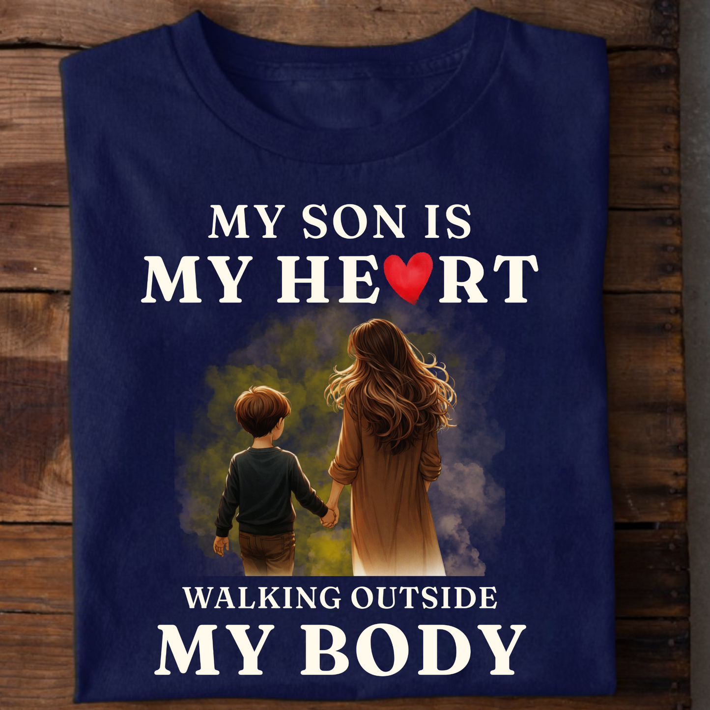 MY SON, MY HEART WALKING OUTSIDE MY BODY (MOTHER) CLASSIC T-SHIRT