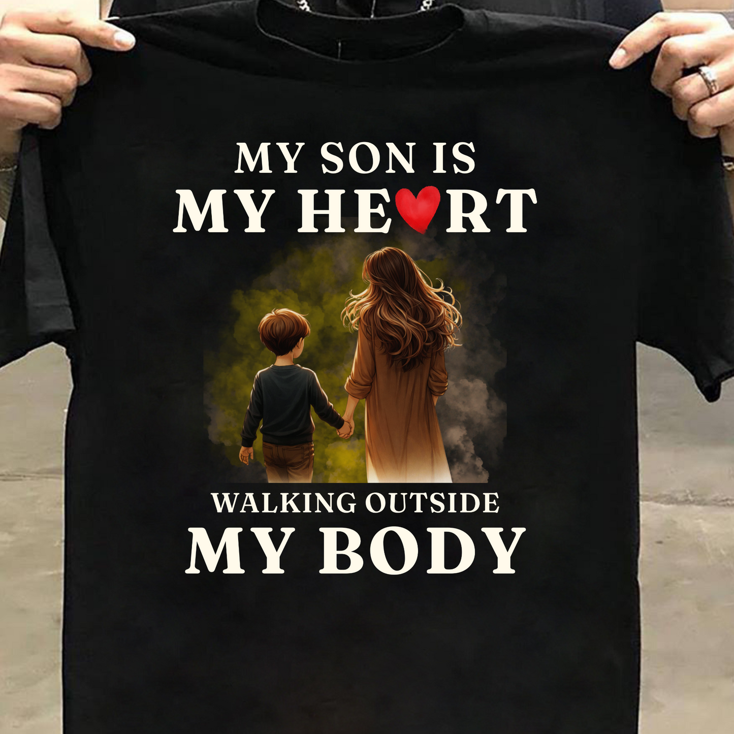 MY SON, MY HEART WALKING OUTSIDE MY BODY (MOTHER) CLASSIC T-SHIRT