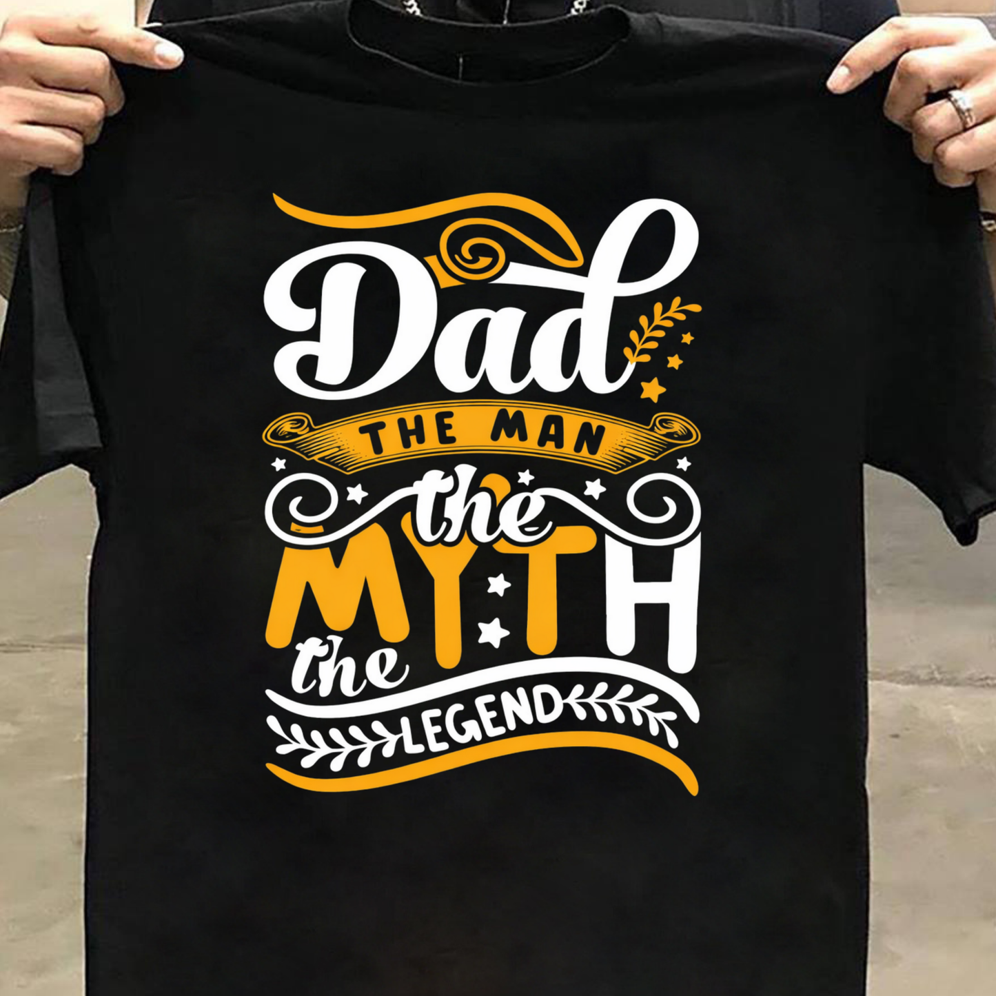 DAD THE MAN, THE MYTH, THE LEGEND  (FATHER) CLASSIC T-SHIRT
