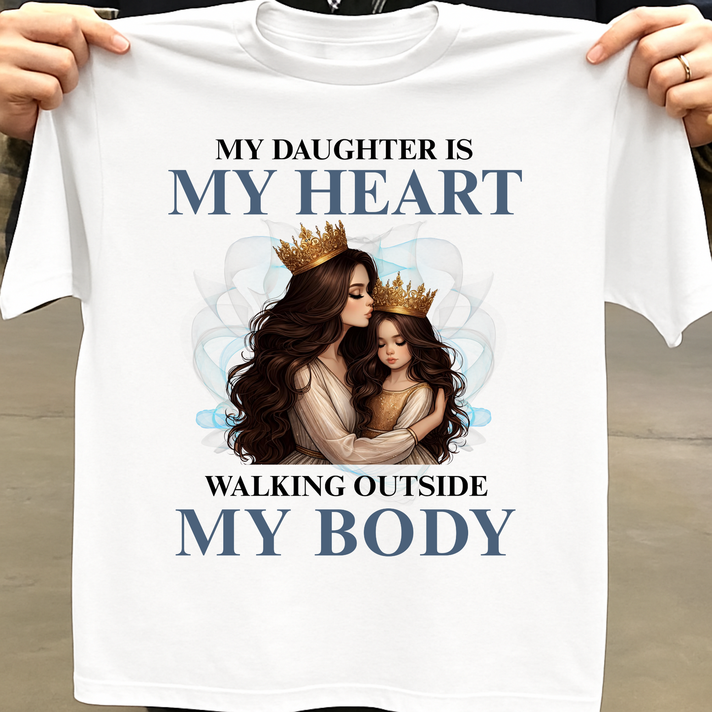 MY DAUGHTER IS MY HEART (MOTHER) CLASSIC T-SHIRT