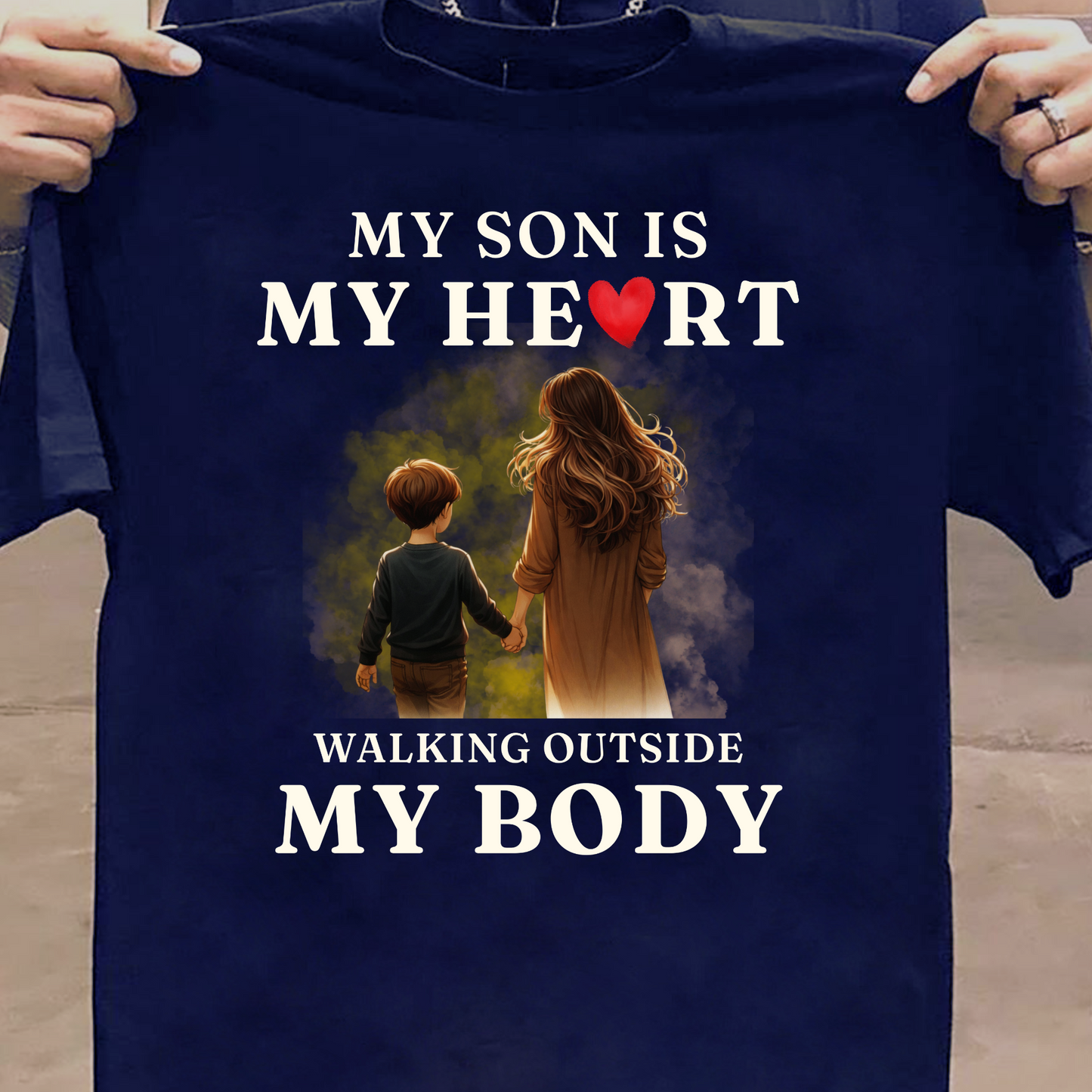 MY SON, MY HEART WALKING OUTSIDE MY BODY (MOTHER) CLASSIC T-SHIRT