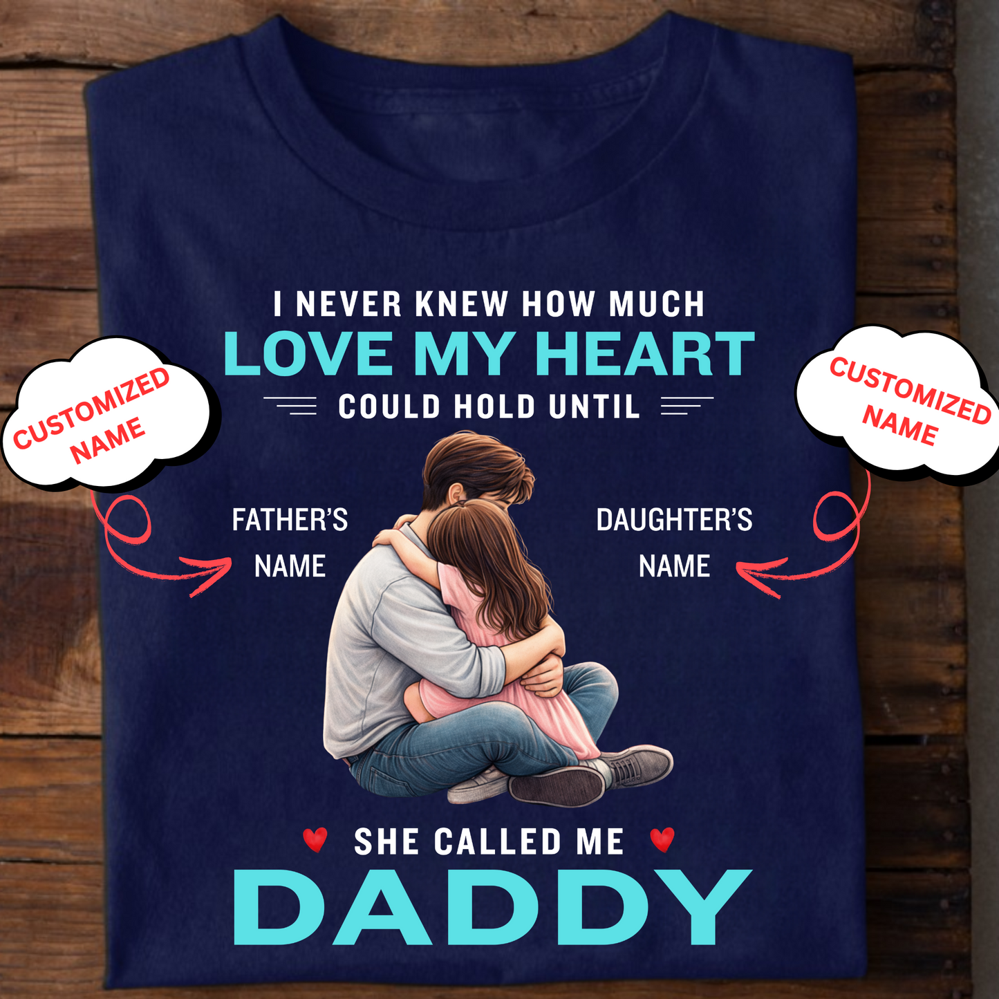 CUSTOMIZED-SHE CALLED ME DADDY (FATHER & DAUGHTER) CLASSIC T-SHIRT
