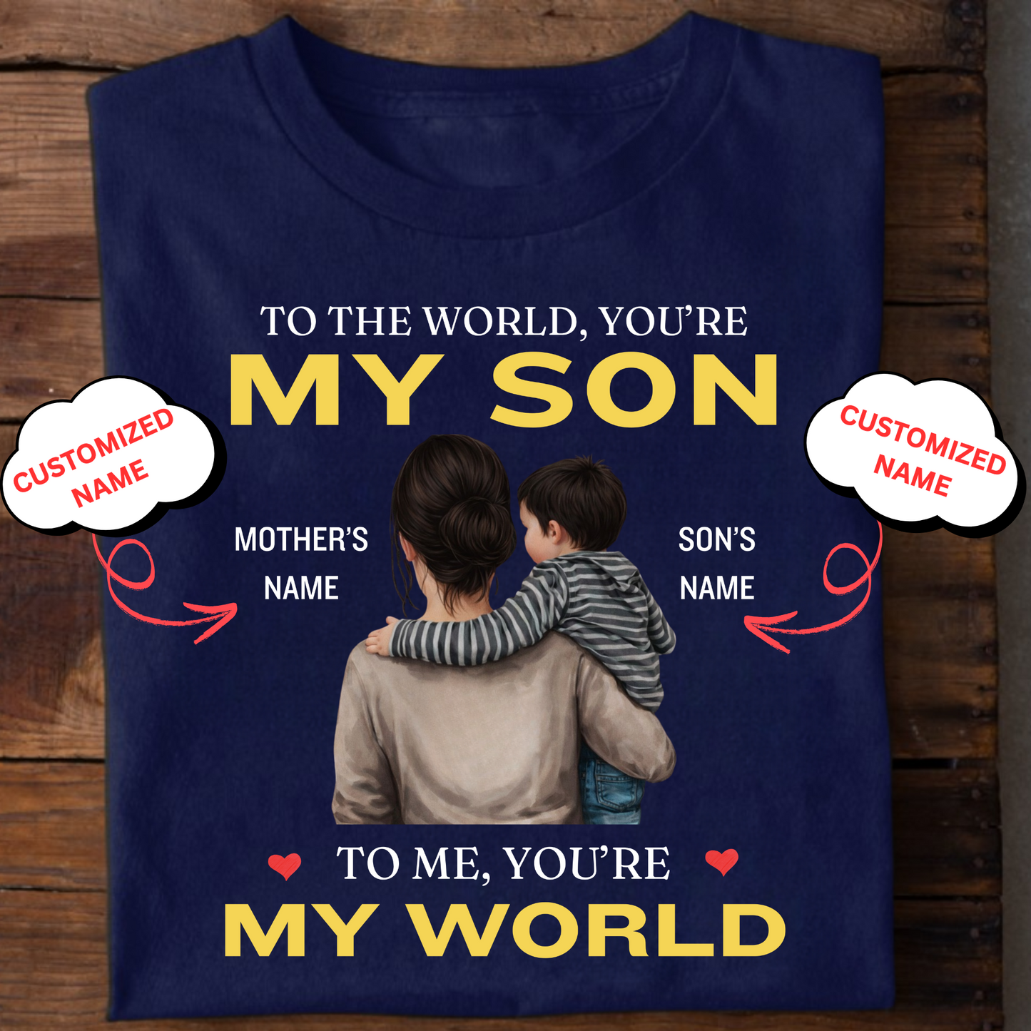 CUSTOMIZED-MY SON, MY WORLD (MOTHER) CLASSIC T-SHIRT