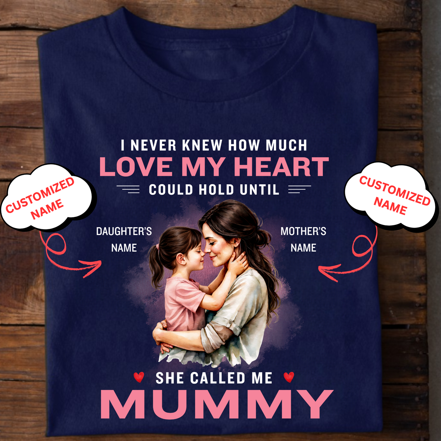 CUSTOMIZED-SHE CALLED ME MUMMY (MOTHER & DAUGHTER) CLASSIC T-SHIRT