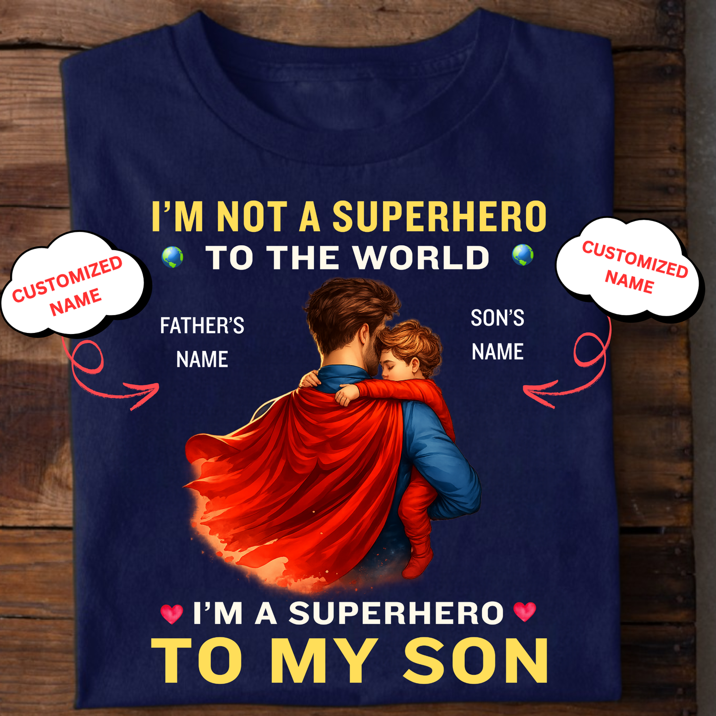 CUSTOMIZED-I'M A SUPERHERO TO MY SON (FATHER & SON) CLASSIC T-SHIRT