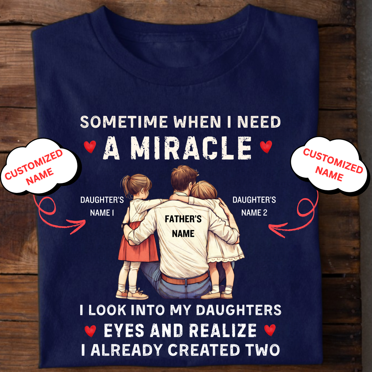 CUSTOMIZED-I ALREADY CREATED TWO MIRACLE DAUGHTERS (FATHER) CLASSIC T-SHIRT