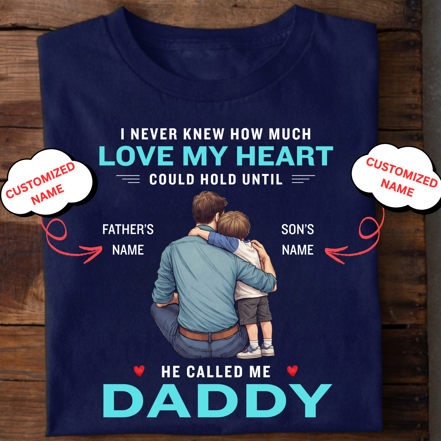 CUSTOMIZED-HE CALLED ME DADDY (FATHER & SON) CLASSIC T-SHIRT