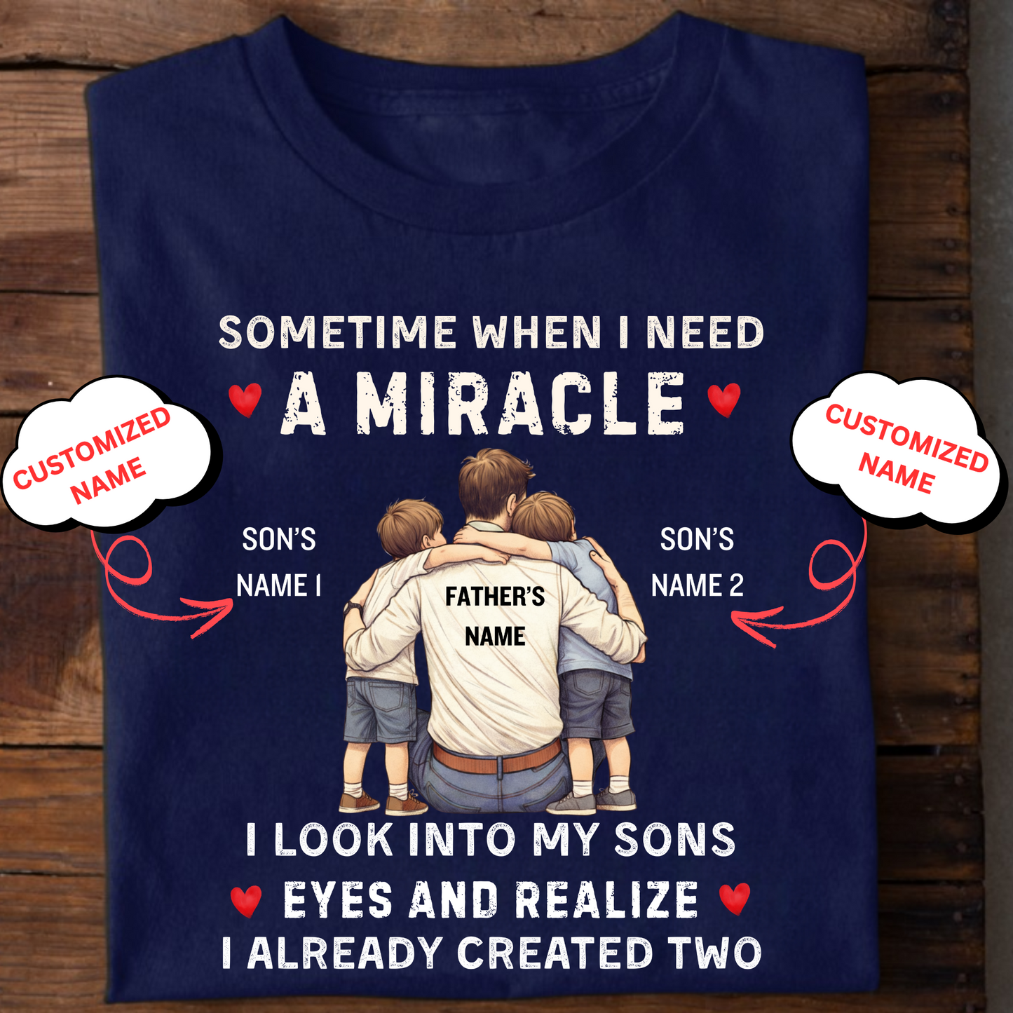 CUSTOMIZED-I ALREADY CREATED TWO MIRACLE SONS (FATHER) CLASSIC T-SHIRT