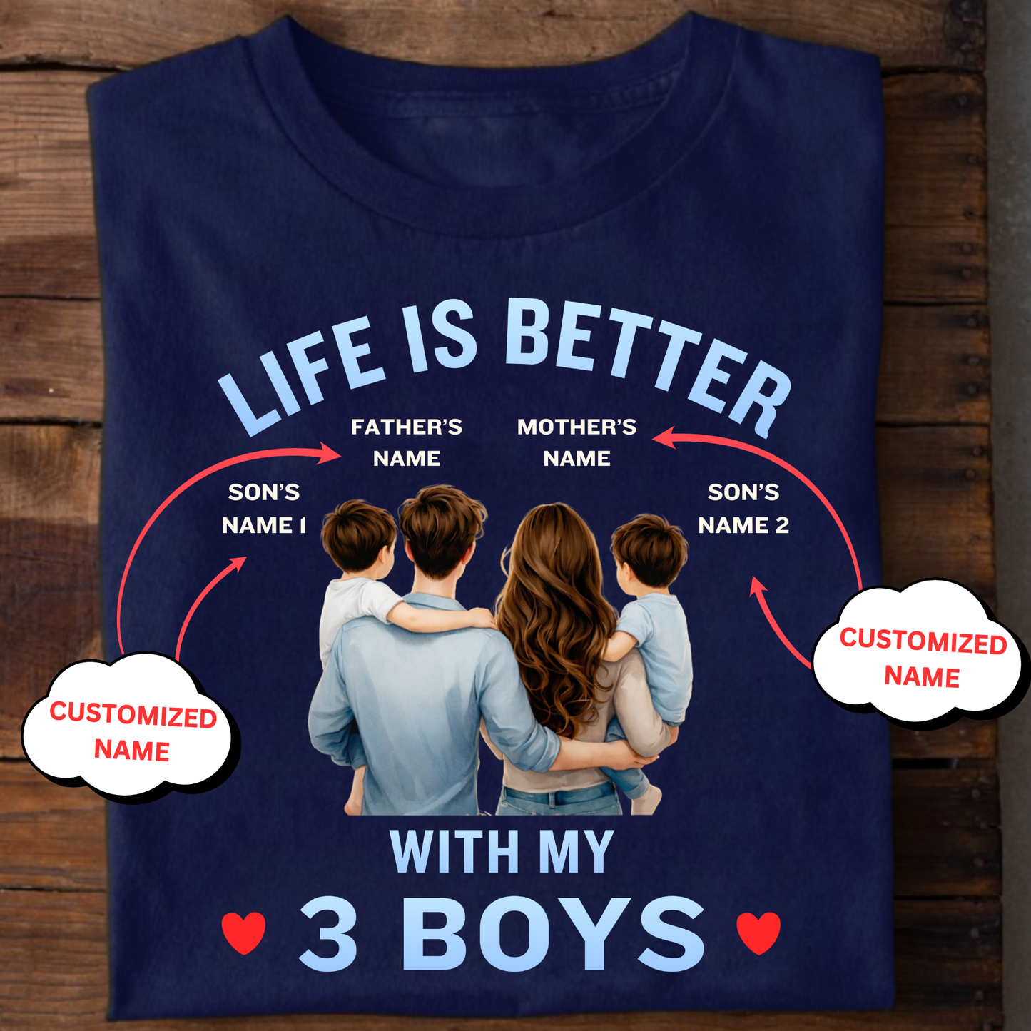 CUSTOMIZED-LIFE IS BETTER WITH MY 3 BOYS (FATHER & MOTHER WITH 2 SONS) CLASSIC T-SHIRT