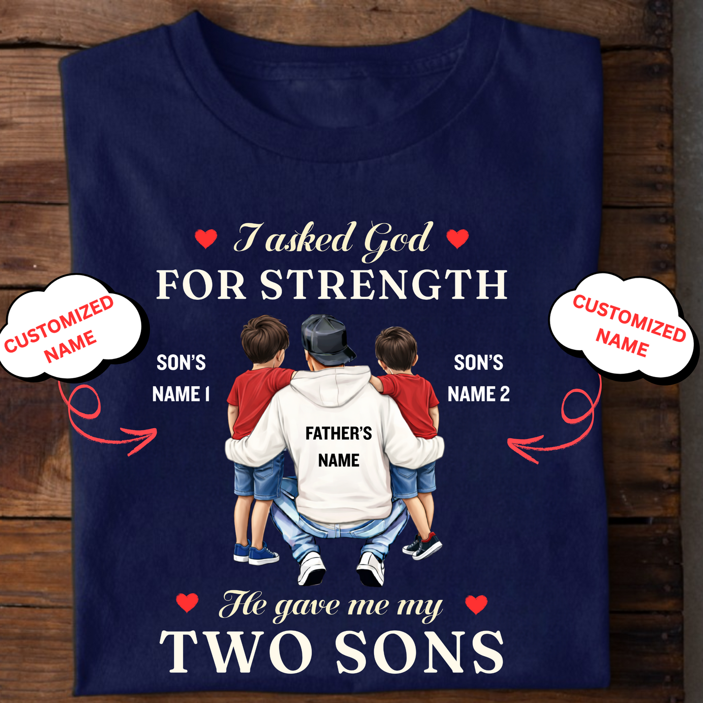 CUSTOMIZED-MY STRENGTH, MY TWO SONS (FATHER) CLASSIC T-SHIRT