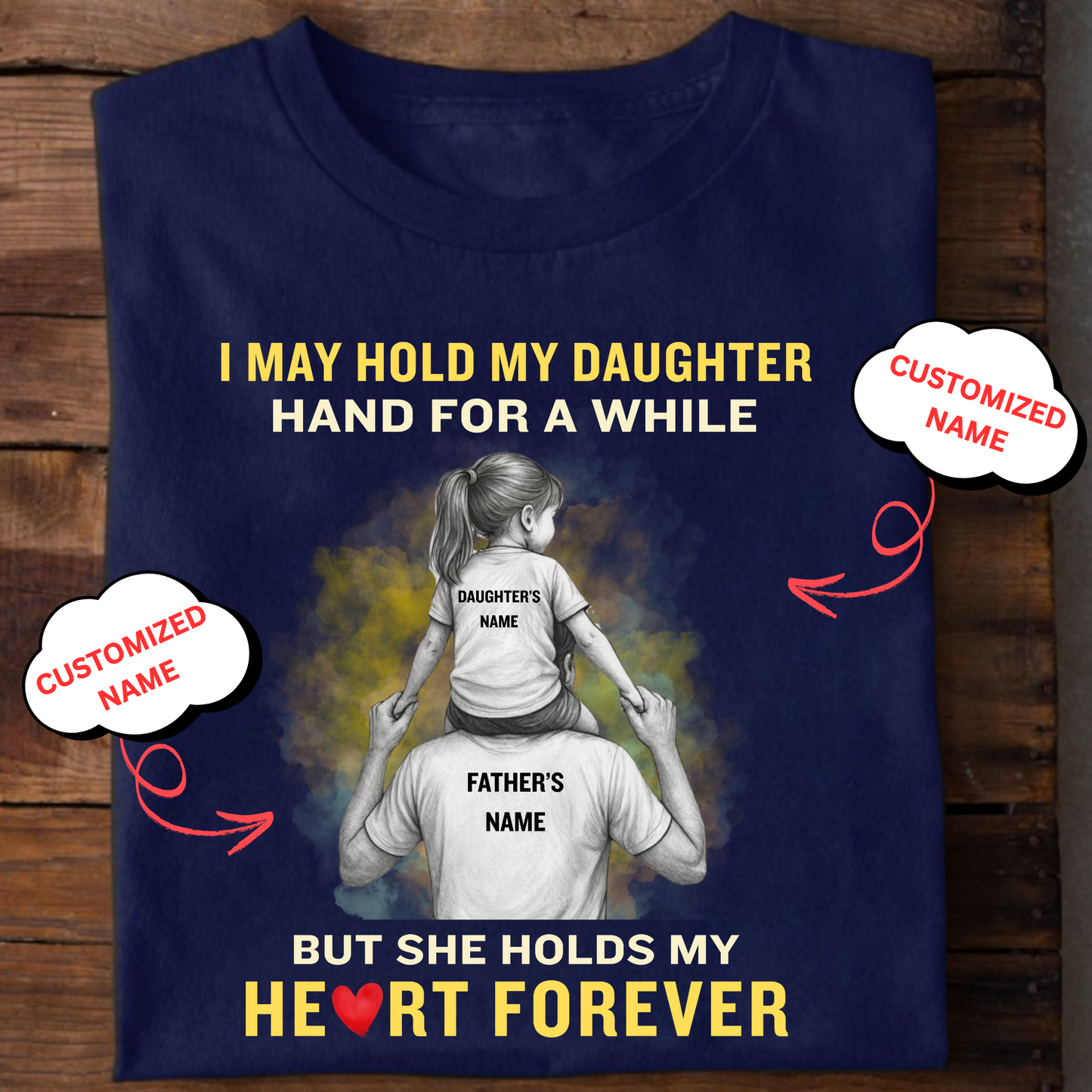 CUSTOMIZED-HOLDS MY HEART FOREVER (FATHER-DAUGHTER) CLASSIC T-SHIRT