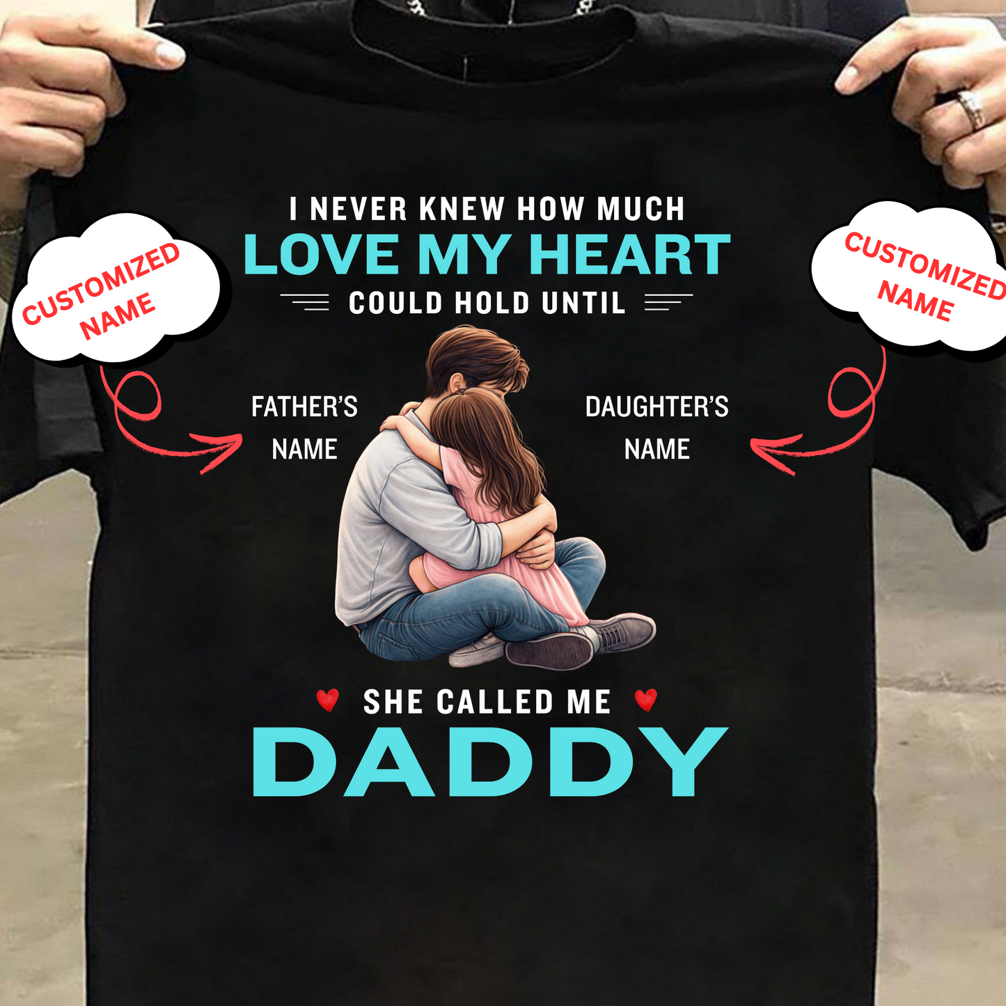 CUSTOMIZED-SHE CALLED ME DADDY (FATHER & DAUGHTER) CLASSIC T-SHIRT