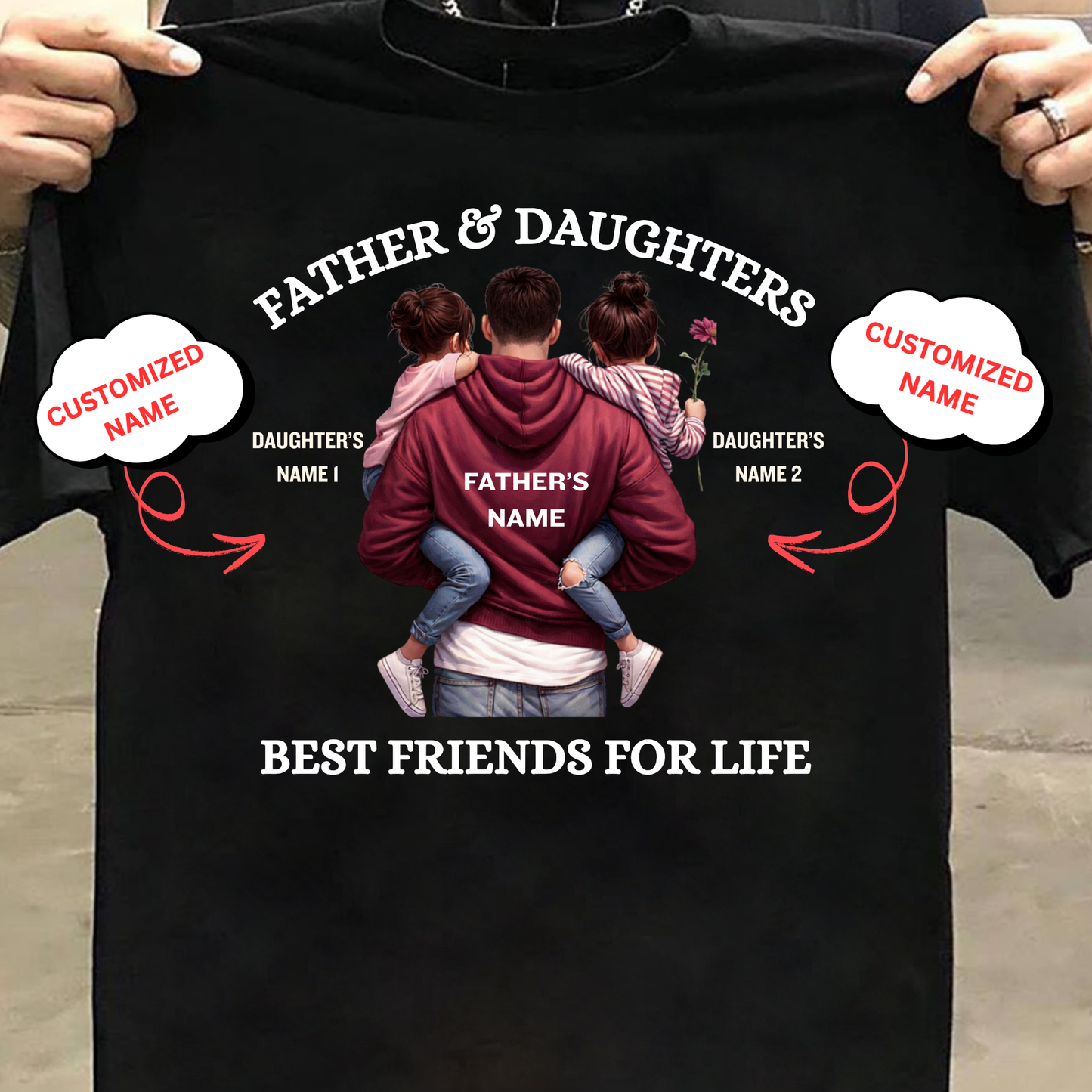 CUSTOMIZED- FATHER & DAUGHTERS BEST FRIENDS FOR LIFE CLASSIC T-SHIRT