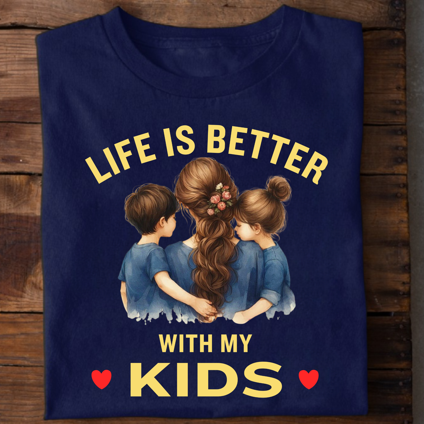 LIFE IS BETTER WITH MY KIDS (MOTHER & KIDS) CLASSIC T-SHIRT