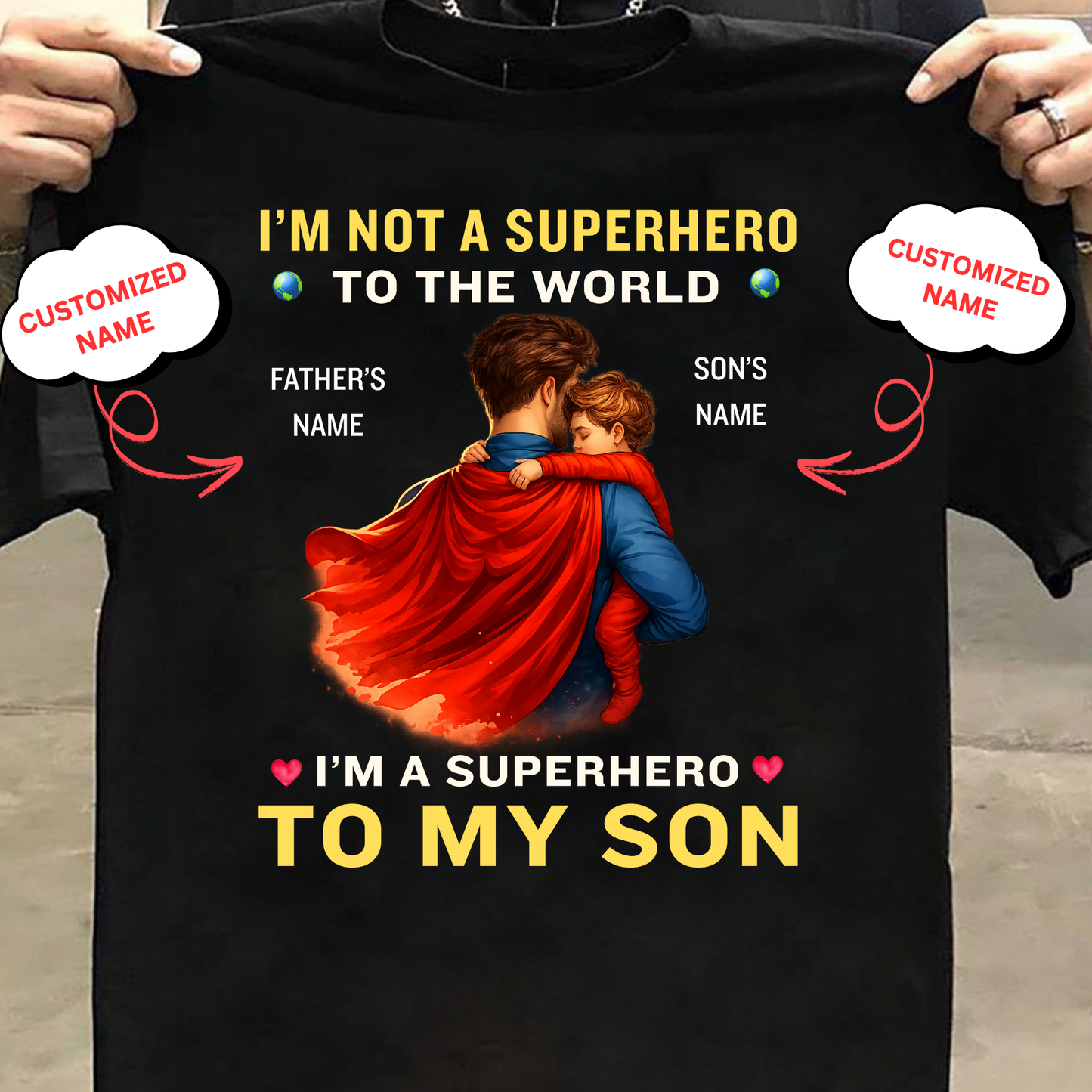 CUSTOMIZED-I'M A SUPERHERO TO MY SON (FATHER & SON) CLASSIC T-SHIRT