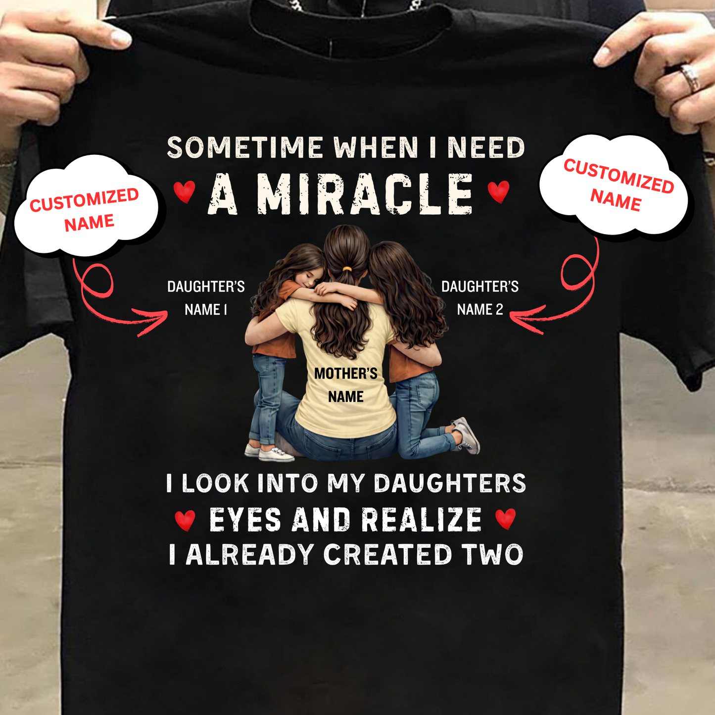 CUSTOMIZED-I ALREADY CREATED TWO MIRACLE DAUGHTERS (MOTHER) CLASSIC T-SHIRT