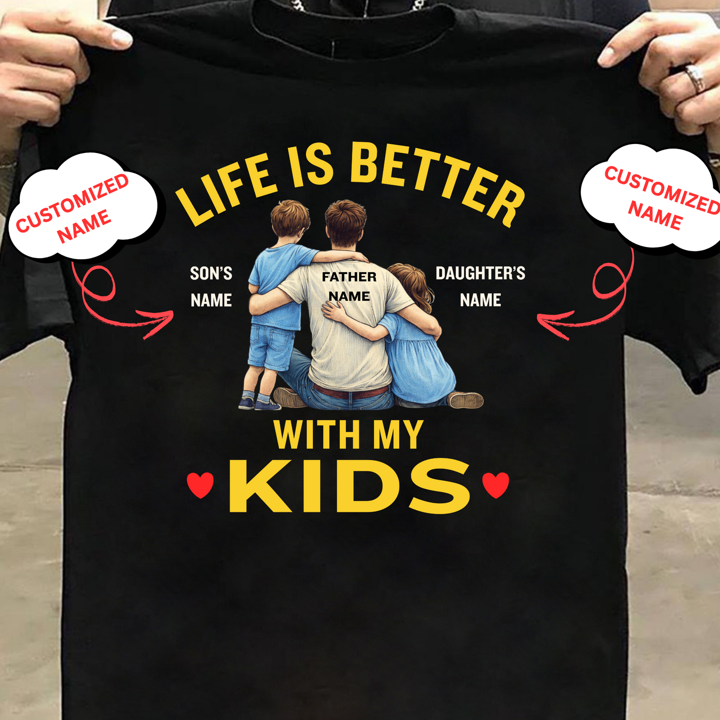 CUSTOMIZED-LIFE IS BETTER WITH MY KIDS (FATHER) CLASSIC T-SHIRT