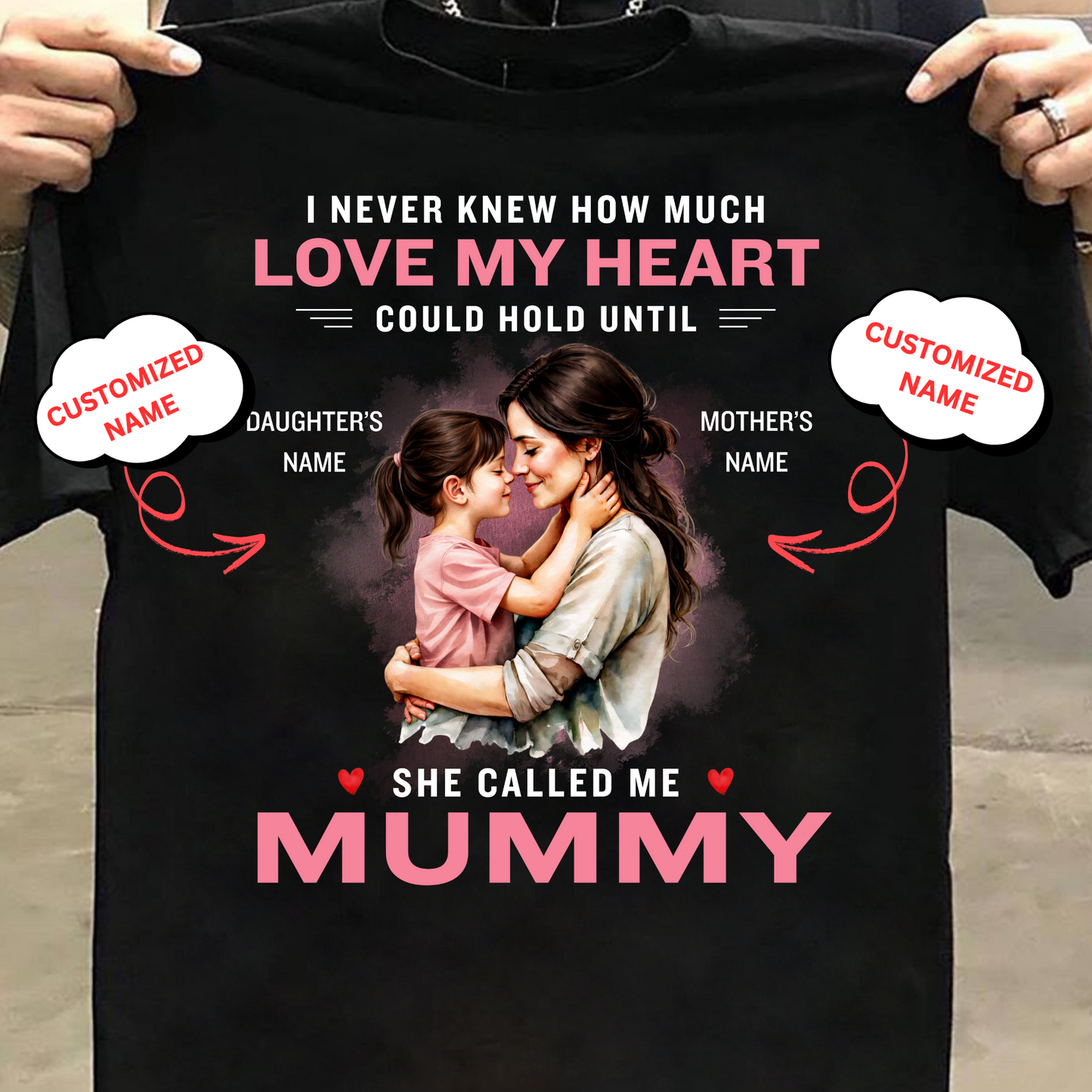CUSTOMIZED-SHE CALLED ME MUMMY (MOTHER & DAUGHTER) CLASSIC T-SHIRT