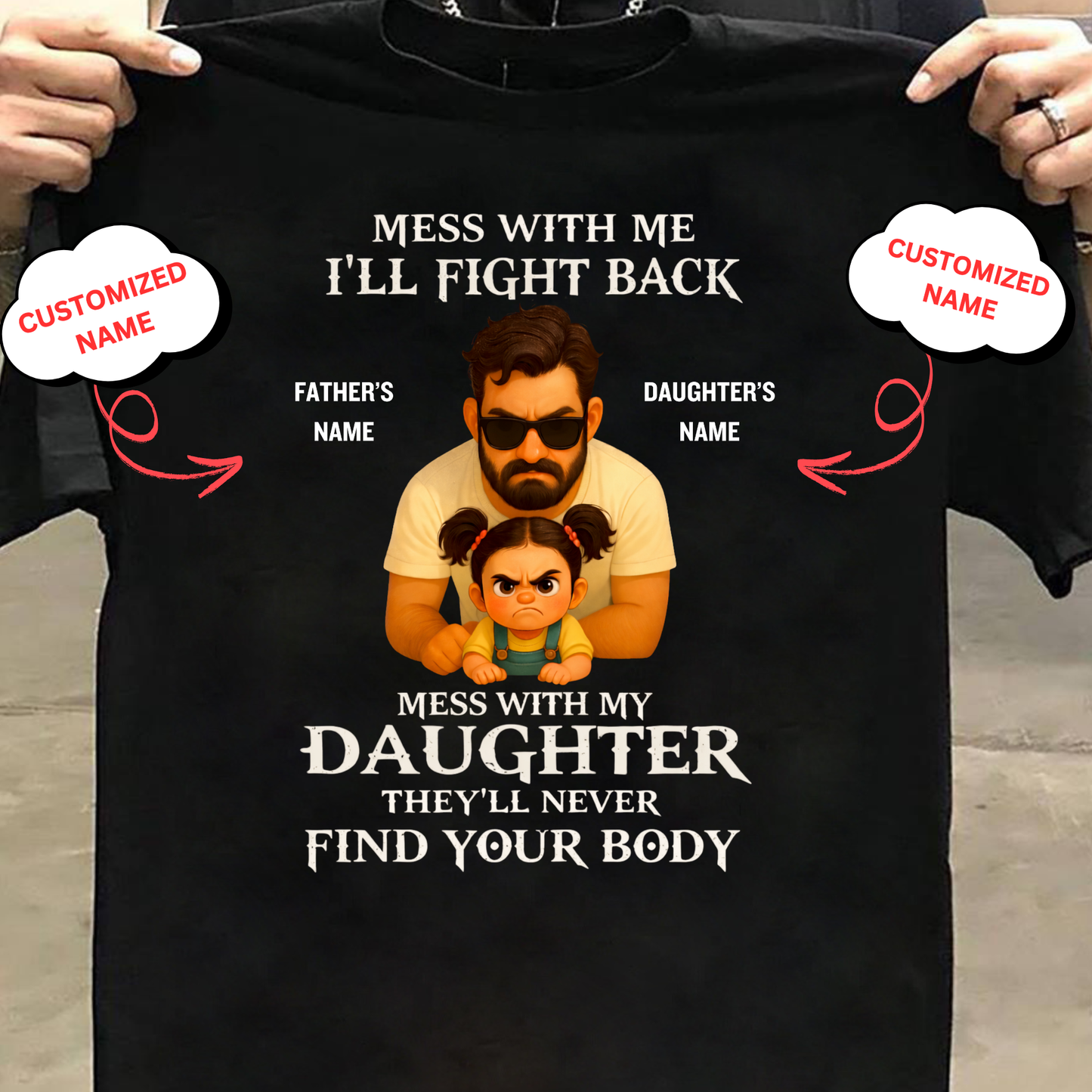 CUSTOMIZED-MESS WITH MY DAUGHTER (FATHER & DAUGHTER) CLASSIC T-SHIRT