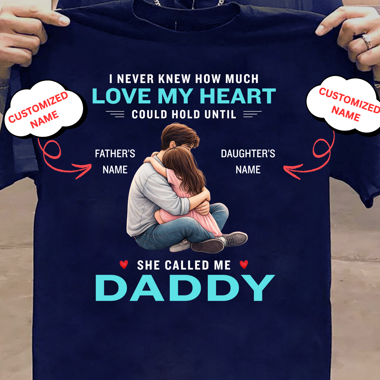 CUSTOMIZED-SHE CALLED ME DADDY (FATHER & DAUGHTER) CLASSIC T-SHIRT